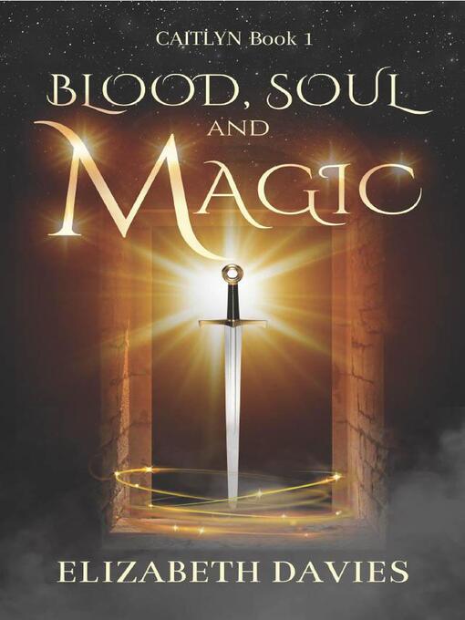 Title details for Blood, Soul and Magic by Elizabeth Davies - Available